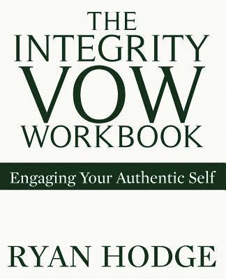 Ryan Hodge - The Integrity Vow Workbook: Engaging Your Authentic Self, Häftad. Tillgänglighet: Lägg i varukorg
