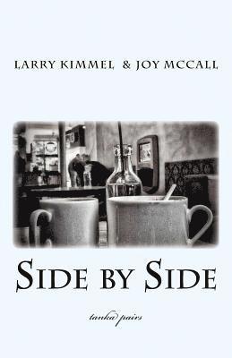 Joy McCall, Larry Kimmel - Side by Side: tanka pairs, Häftad. Tillgänglighet: Lägg i varukorg