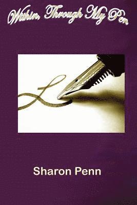 Sharon Penn - Within, Through My Pen, Häftad. Tillgänglighet: Lägg i varukorg