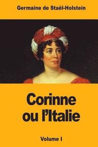 Corinne ou l'Italie: Volume I
