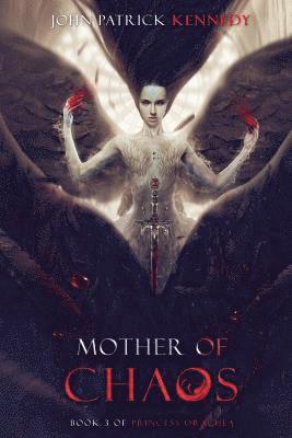 John Patrick Kennedy - Mother of Chaos, Häftad. Tillgänglighet: Lägg i varukorg