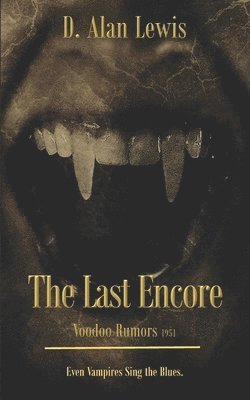 D. Alan Lewis - The Last Encore: Voodoo Rumors 1951, Häftad