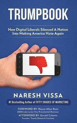 Gerald Celente - Trumpbook: How Digital Liberals Silenced A Nation Into Making America Hate Again, Häftad