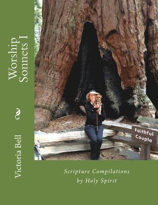 Victoria Bell - Worship Sonnets I: Scripture Compilations by Holy Spirit, Häftad. Tillgänglighet: Lägg i varukorg