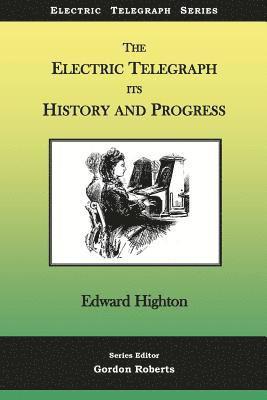 Edward Highton, Gordon Roberts - The Electric Telegraph - Its History and Progress, Häftad. Tillgänglighet: Lägg i varukorg