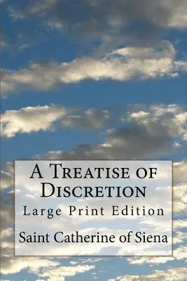 Saint Catherine Of Siena - A Treatise of Discretion: Large Print Edition, Häftad. Tillgänglighet: Lägg i varukorg