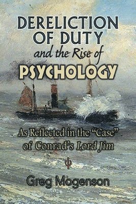 Greg Mogenson - Dereliction of Duty and the Rise of Psychology, Häftad