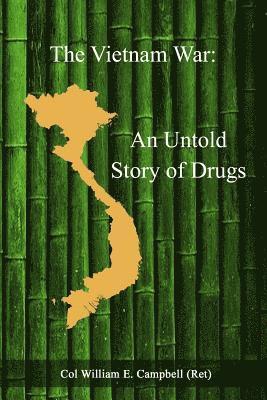 William E. Campbell - The Vietnam War: An Untold Story of Drugs, Övrigt