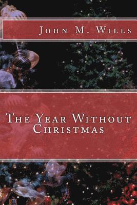 John M. Wills - The Year Without Christmas, Häftad. Tillgänglighet: Lägg i varukorg