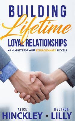 Alice Hinckley - Building Lifetime Relationships: 47 Golden Nuggets for Business Success, Häftad. Tillgänglighet: Lägg i varukorg