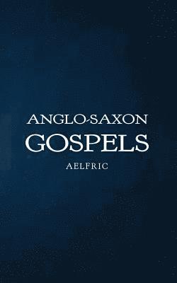 Aelfric - Anglo-Saxon Gospels, Häftad. Tillgänglighet: Lägg i varukorg