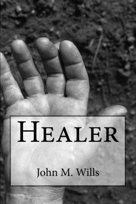 John M. Wills - Healer, Häftad. Tillgänglighet: Lägg i varukorg