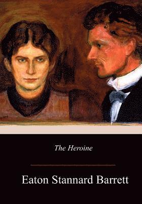 Eaton Stannard Barrett - The Heroine, Häftad. Tillgänglighet: Lägg i varukorg