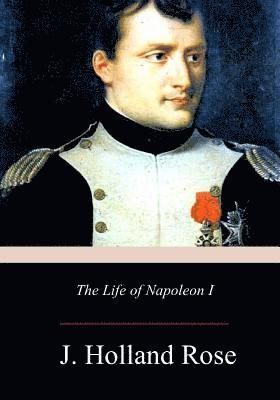 J. Holland Rose - The Life of Napoleon I, Häftad. Tillgänglighet: Lägg i varukorg