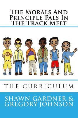 Gregory Johnson, Shawn Gardner - The Morals And Principle Pals In The Track Meet: Curriculum Unit, Häftad. Tillgänglighet: Lägg i varukorg