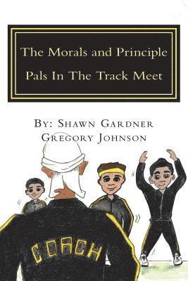 Gregory Johnson, Shawn Gardner - The Morals and Principle Pals In The Track Meet: Reader, Häftad. Tillgänglighet: Lägg i varukorg