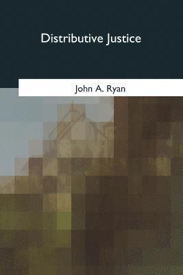 John A. Ryan - Distributive Justice, Häftad. Tillgänglighet: Lägg i varukorg
