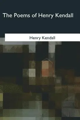 Henry Kendall - The Poems of Henry Kendall, Häftad. Tillgänglighet: Lägg i varukorg