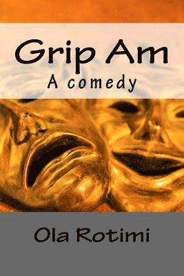 Ola Rotimi - Grip Am, Häftad. Tillgänglighet: Lägg i varukorg