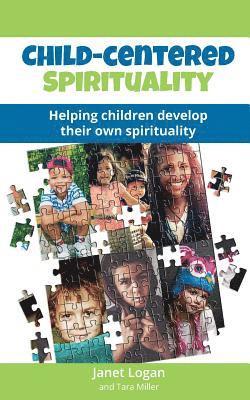 Tara Miller, Janet Logan - Child-Centered Spirituality: Helping children develop their own spirituality, Häftad. Tillgänglighet: Lägg i varukorg
