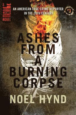 Noel Hynd - Ashes From a Burning Corpse, Häftad. Tillgänglighet: Lägg i varukorg