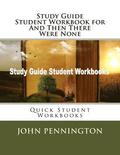 Study Guide Student Workbook for And Then There Were None: Quick Student Workbooks