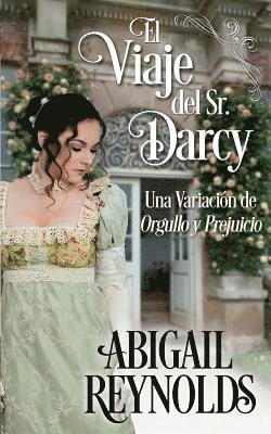 Abigail Reynolds - El Viaje del Sr. Darcy: Una Variacion de Orgullo y Prejuicio, Häftad. Tillgänglighet: Lägg i varukorg