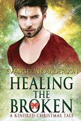 Evangeline Anderson - Healing the Broken: A Brides of the Kindred Christmas Novel, Häftad. Tillgänglighet: Lägg i varukorg