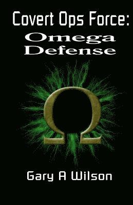 Gary A. Wilson - Covert Ops Force: Omega Defense, Häftad. Tillgänglighet: Lägg i varukorg