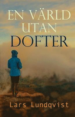 Lars Lundqvist - En värld utan dofter, Häftad. Tillgänglighet: Lägg i varukorg