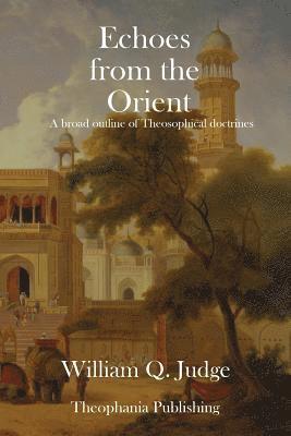 William Q. Judge - Echoes from the Orient, Häftad. Tillgänglighet: Lägg i varukorg