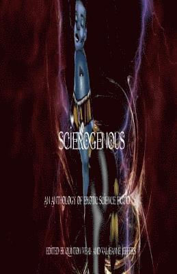 Valjeanne Jeffers, Quinton Veal - Scierogenous: An Anthology of Erotic Science Fiction and Fantasy, Häftad. Tillgänglighet: Lägg i varukorg