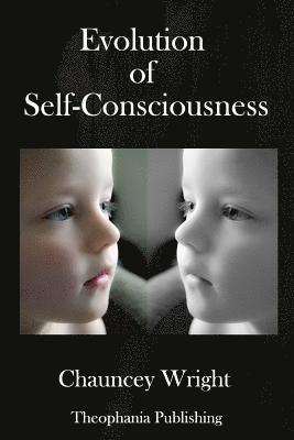 Chauncey Wright - Evolution of Self-Consciousness, Häftad. Tillgänglighet: Lägg i varukorg