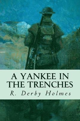 R. Derby Holmes - A Yankee in the Trenches, Häftad. Tillgänglighet: Lägg i varukorg