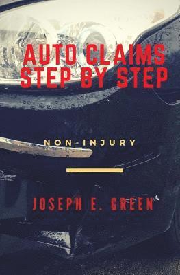 Joseph E. Green - Auto Claims Step by Step: Part One: Non-Injury, Häftad. Tillgänglighet: Lägg i varukorg
