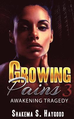 Shakema S Haygood - Growing Pains 3, Häftad. Tillgänglighet: Lägg i varukorg