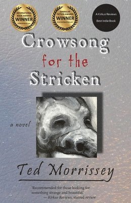 Ted Morrissey - Crowsong for the Stricken, Häftad. Tillgänglighet: Lägg i varukorg