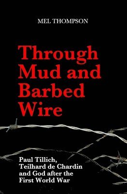 Mel Thompson - Through Mud and Barbed Wire, Häftad. Tillgänglighet: Lägg i varukorg