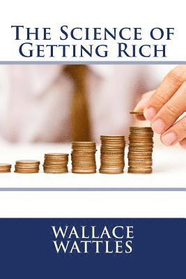 Wallace Wattles - The Science of Getting Rich, Häftad