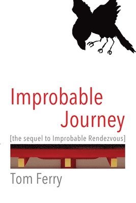 Tom Ferry - Improbable Journey: the sequel to Improbable Rendezvous, Häftad. Tillgänglighet: Lägg i varukorg