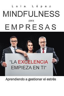 Lola Lopez - Mindfulness para empresas.: La excelencia empieza en ti., Häftad. Tillgänglighet: Lägg i varukorg