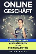 Online Geschaft: 3 Manuskripten: Geschaftsideen, Blog, Online Marketing