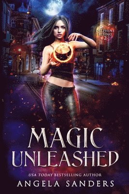 Angela Sanders - Magic Unleashed (Delphine Rising Book 2), Häftad