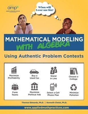 Kenneth R. Chelst, Thomas G. Edwards - Mathematical Modeling with Algebra: Using Authentic Problem Contexts, Häftad. Tillgänglighet: Lägg i varukorg