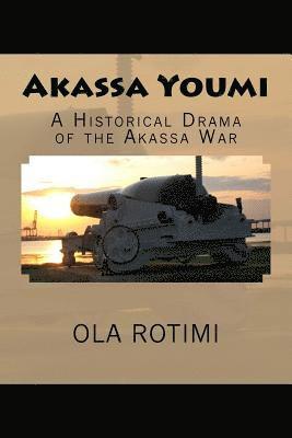 Ola Rotimi - Akassa Youmi: An Historical Drama, Häftad. Tillgänglighet: Lägg i varukorg