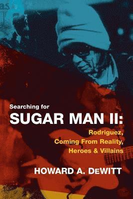 Howard A. DeWitt - Searching For Sugar Man II: Rodriguez, Coming From Reality, Heroes & Villains, Häftad. Tillgänglighet: Lägg i varukorg