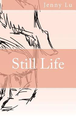 Jenny Lu - Still Life: a poetry collection, Häftad