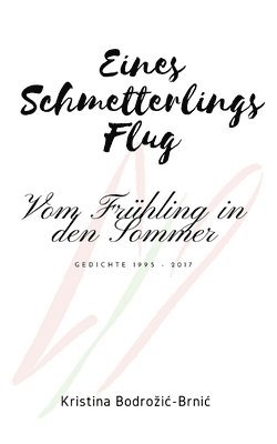 Kristina Bodrozic-Brnic - Eines Schmetterlings Flug: Vom Fruehling in den Sommer, Häftad. Tillgänglighet: Lägg i varukorg