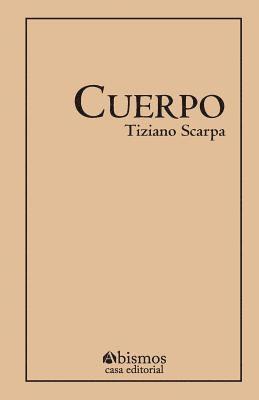 Tiziano Scarpa - El cuerpo, Häftad