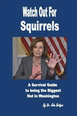 John Bridges - Watch Out For Squirrels: A Survival Guide To Being The Biggest Nut In Washington, Häftad. Tillgänglighet: Lägg i varukorg